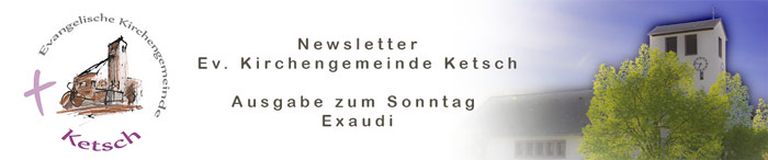 Header mit Logo und Bild der Johanneskirche zum Newsletter der Ev. Kirchengemeinde Ketsch Ausgabe zum Sonntag Exaudi 2020